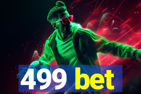 499 bet
